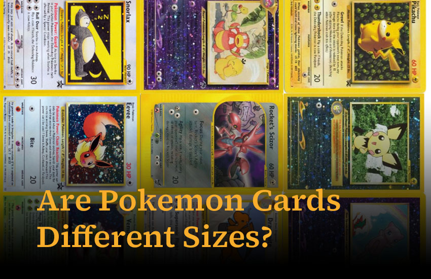 Are Pokemon Cards Different Sizes?