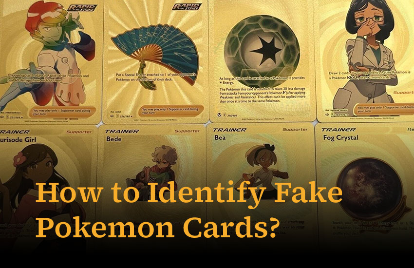 How to Identify Fake Pokémon Cards in 2024? 4 Reliable Tests