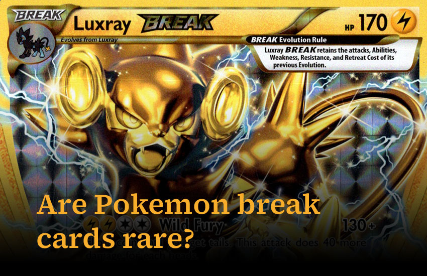 Are Pokemon break cards rare?-The Master resource  