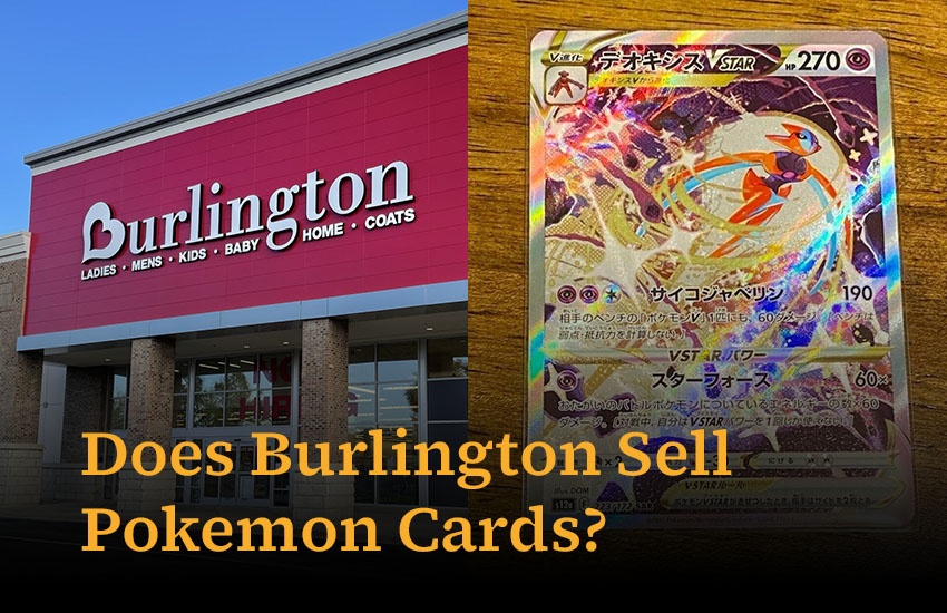Does Burlington Sell Pokemon Cards? Here’s the Guide  