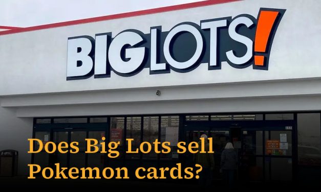 Thorough details on does Big Lots sell Pokemon cards